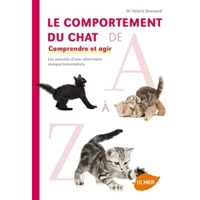 Abbildung von Le comportement du chat de A à Z: Comprendre et agir. Les conseils d&#039;une vétérinaire comportementaliste