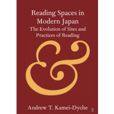 Abbildung von Reading Spaces in Modern Japan: The Evolution of Sites and Practices (The Cambridge Elements: Elements Publishing Book Culture)
