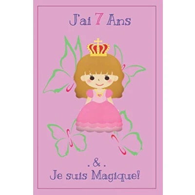 Abbildung von J&#039;ai 7 ans et je suis magique: carnet de notes, journal d&#039;anniversaire Cadeau pour filles sept ans, 6x9 pouces, 110 pages.: les