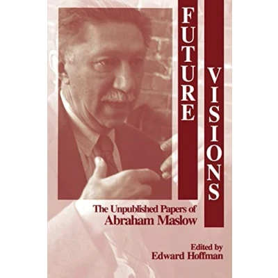 Abbildung von Future Visions: The Unpublished Papers of Abraham Maslow
