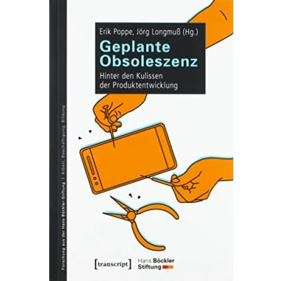Abbildung von Geplante Obsoleszenz: Hinter den Kulissen der Produktentwicklung (Forschung aus Hans Böckler Stiftung)