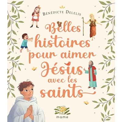 Abbildung von Belles histoires pour aimer Jésus avec les saints