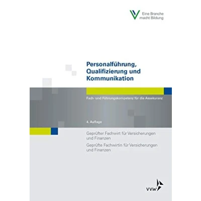 Abbildung von Personalführung, Qualifizierung und Kommunikation: Fach Führungskompetenz für die Assekuranz Geprüfter Fachwirt Versicherungen Finanzen / ... (Fachwirt Literatur)