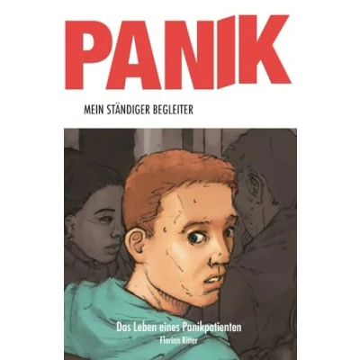 Abbildung von Panik: mein ständiger Begleiter: Das Leben eines Panikpatienten