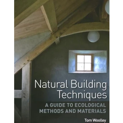 Abbildung von Natural Building Techniques: A Guide to Ecological Methods and Materials
