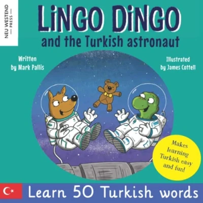Abbildung von Lingo Dingo and the Turkish astronaut: Laugh as you learn for kids; kids books; books gift; childrens ... (Story Powered Language Learning method)