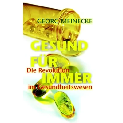 Abbildung von GESUND FÜR IMMER: Die Revolution im Gesundheitswesen