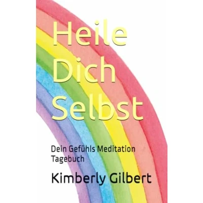 Abbildung von Heile Dich Selbst: Dein Gefühls Meditation Tagebuch