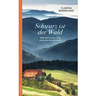 Abbildung von Schwarz ist Der Wald: erste Fall für Johann Briamonte (Ein Briamonte)