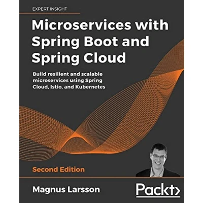 Abbildung von microservices with Spring Boot and Cloud Second Edition: Build resilient scalable using Cloud, Istio, Kubernetes