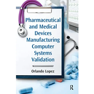 Abbildung von Pharmaceutical and Medical Devices Manufacturing Computer Systems Validation