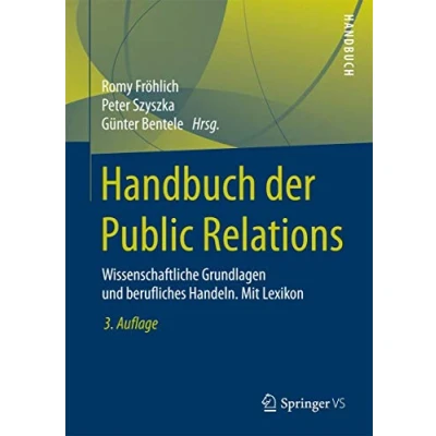 Abbildung von Handbuch der Public Relations: Wissenschaftliche Grundlagen und berufliches Handeln. Mit Lexikon
