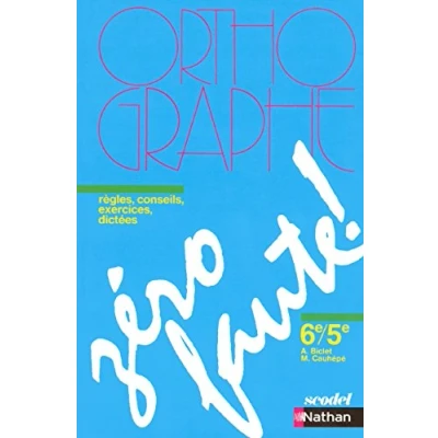 Abbildung von Zéro faute ! 6e/5e : Méthode d&#039;orthographe: regles conseils exercices 6e 5e
