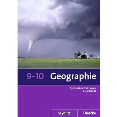 Abbildung von Seydlitz / Diercke Geographie Ausgabe 2012 für die Sekundarstufe I in Thüringen: Arbeitsheft 9 10 (Diercke Geographie: Thüringen)