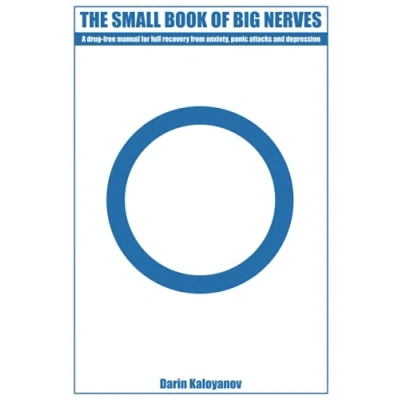 Abbildung von The Small Book of Big Nerves: A drug free manual for full recovery from anxiety, panic attacks and depression