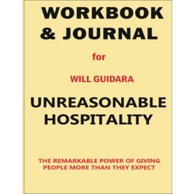 Abbildung von Workbook and Journal for Will Guidara Unreasonable Hospitality: The Remarkable Power of Giving People More Than They Expect