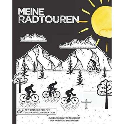 Abbildung von Meine Radtouren Zum Eintragen von Touren mit dem Fahrrad: Logbuch für Radfahrer &amp; Fahrradtouren inkl. eigene Fahrräder Inspektion Checkliste 150 Seiten