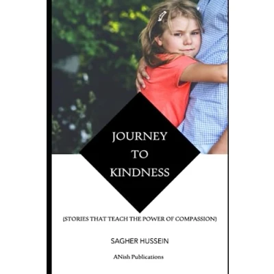 Abbildung von Journey to Kindness (Stories that Teach the Power of Compassion): Transformative tales inspire empathy, compassion, and understanding (Guiding Little Hearts, Band 3)