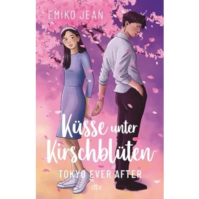Abbildung von Küsse unter Kirschblüten Tokyo Ever After: Charmante Bodyguard Romance mit angesagtem Japan Setting ab 13 hochwertig veredelt (Die After Reihe, Band 1)