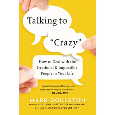 Abbildung von Talking to &#039;Crazy&#039;: How Deal with the Irrational and Impossible People in Your Life