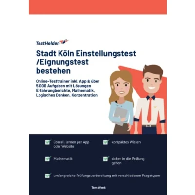 Abbildung von Stadt Köln Einstellungstest/Eignungstest bestehen: Online Testtrainer inkl. App &amp; über 5.000 Aufgaben mit Lösungen I Erfahrungberichte, Mathematik, Logisches Denken, Konzentration