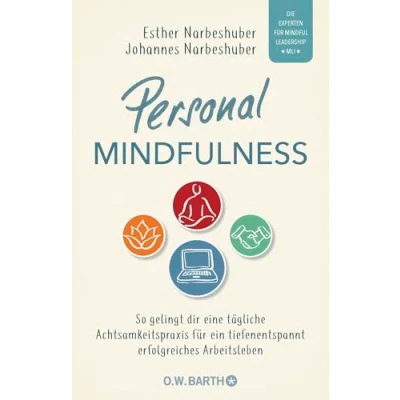 Abbildung von Personal Mindfulness: So gelingt dir eine tägliche Achtsamkeitspraxis für ein tiefenentspannt erfolgreiches Arbeitsleben. Mit heraustrennbarem Trainingsplan die praktische Umsetzung