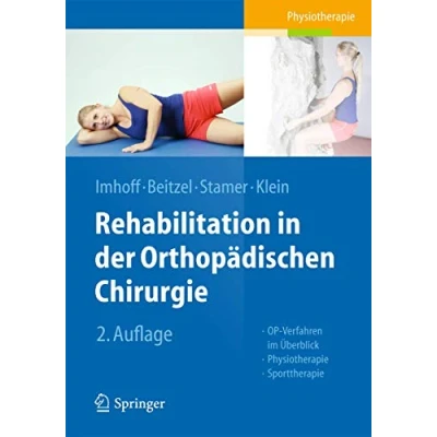 Abbildung von Rehabilitation in der orthopädischen Chirurgie: OP Verfahren im Überblick Physiotherapie Sporttherapie