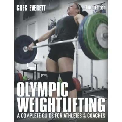 Abbildung von Olympic Weightlifting: A Complete Guide for Athletes &amp; Coaches