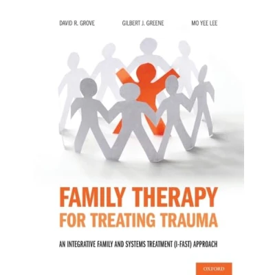 Abbildung von Family Therapy for Treating Trauma: An Integrative and Systems Treatment (I FAST) Approach