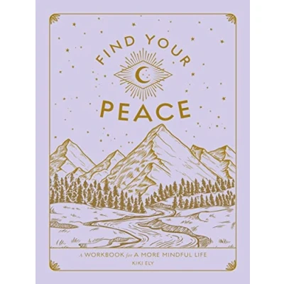 Abbildung von Find Your Peace: a Workbook for More Mindful Life (4) (Wellness Workbooks, Band 4)