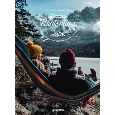 Abbildung von Delicious Wintertime. The Great Outdoors Cookbook for Colder Days: Cold Weather Adventures