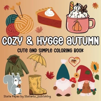 Abbildung von Cozy &amp; Hygge Autumn: Cute and Simple Coloring Book for Teens Adults Featuring Bold Easy Autumn Designs, Illustrations with Thick Lines (Bold Easy)