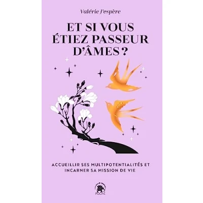 Abbildung von ET si vous étiez passeur d&#039;âmes ?: ACCUEILLIR SES MULTIPOTENTIALITÉS INCARNER SA MISSION DE VIE