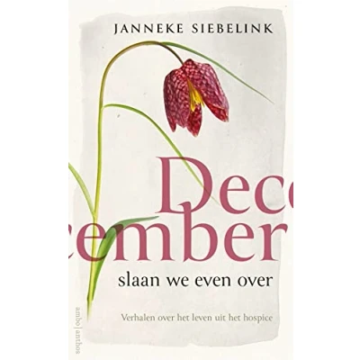 Abbildung von December slaan we even over: verhalen over het leven uit hospice
