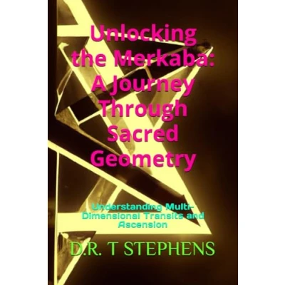 Abbildung von Unlocking the Merkaba: A Journey Through Sacred Geometry: Understanding Multi Dimensional Transits and Ascension