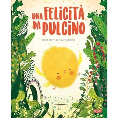 Abbildung von Una felicità da pulcino. Ediz. a colori (Sassi junior)