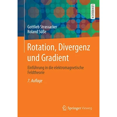 Abbildung von Rotation, Divergenz und Gradient: Einführung in die elektromagnetische Feldtheorie