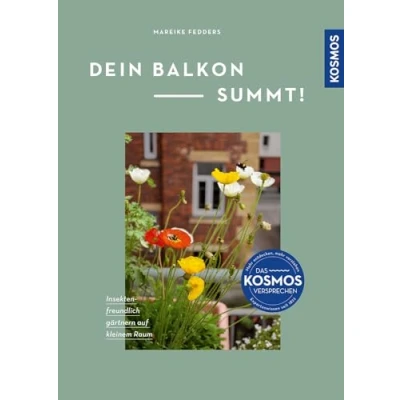 Abbildung von Dein Balkon summt!: Insektenfreundlich gärtnern auf kleinem Raum. Mit Musterbalkonen zum Nachpflanzen.