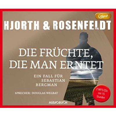 Abbildung von die Früchte, man erntet: Ein Fall für Sebastian Bergman (Die Fälle des Bergman)