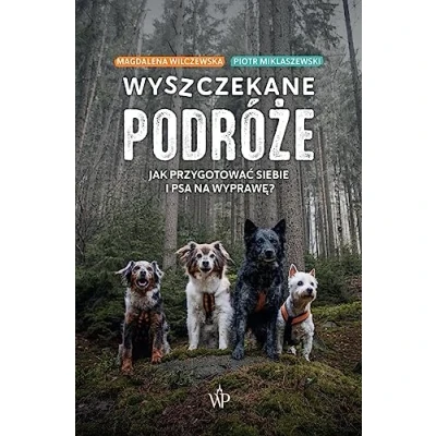 Abbildung von Wyszczekane podróże: Jak przygotować siebie i psa na wyprawę