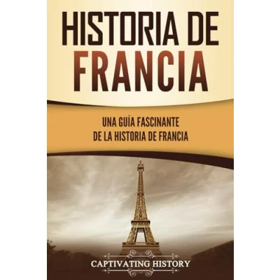 Abbildung von historia de Francia: Una guía fascinante la Francia (Países europeos)