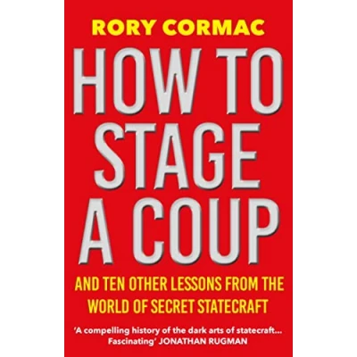 Abbildung von How To Stage A Coup: And Ten Other Lessons from the World of Secret Statecraft
