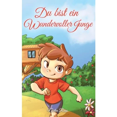 Abbildung von Du bist ein Wundervoller Junge: Eine Sammlung von Inspirierenden Geschichten über Mut, Freundschaft, innere Stärke und Selbstvertrauen (Inspirierende für Kinder)