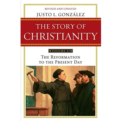 Abbildung von the Story of Christianity: Volume 2: Reformation to Present Day (The Christianity, 2, Band 2)
