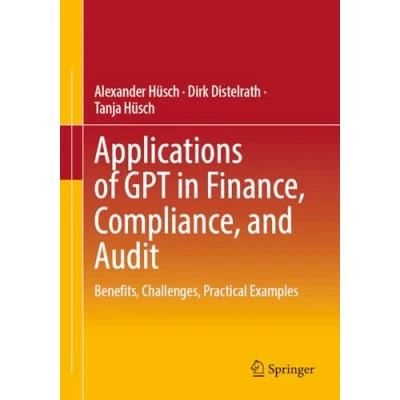 Abbildung von Applications of GPT in Finance, Compliance, and Audit: Benefits, Challenges, Practical Examples