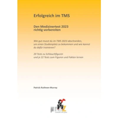 Abbildung von Erfolgreich im TMS Den Medizinertest 2023 richtig vorbereiten: wie gut musst du abschneiden, um einen Studienplatz zu bekommen und ... je 22 Tests zum Figuren Fakten lernen