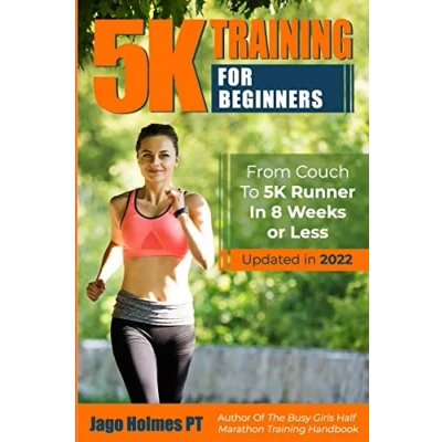 Abbildung von 5K Training For Beginners: From Couch To Runner In 8 Weeks Or Less