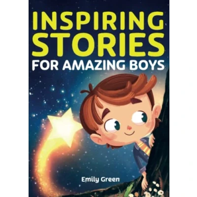 Abbildung von Inspiring Stories for Amazing Boys: A Motivational Book about Courage, Confidence and Friendship