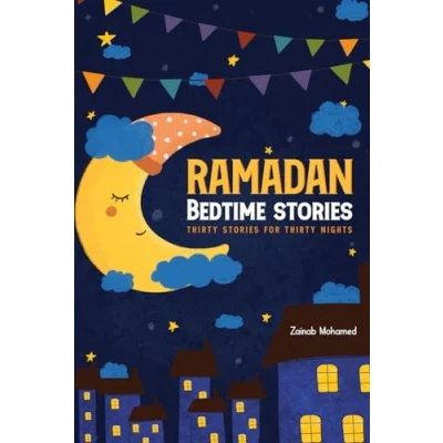 Abbildung von Ramadan Bedtime Stories: Thirty Stories for the Holy Nights of Ramadan! (Ramadan Books Kids)