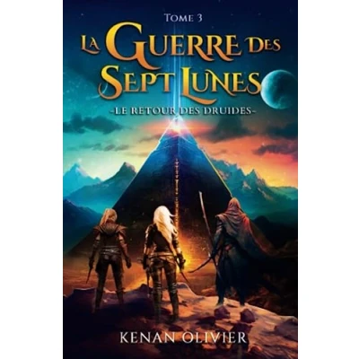Abbildung von La Guerre des Sept Lunes: Le Retour Druides (Tome 3) (La Lunes Une Saga Fantastique et de Science Fiction., Band